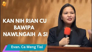 Evan. Ca Meng Tial || KAN NIH RIAN CU BAWIPA NAWLNGAIH A SI
