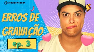 Erros de Gravação #3