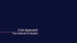 Cost Approach - Five Methods of Valuation