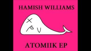 Hamish Williams- Atomiik