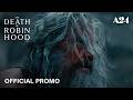 The Death of Robin Hood | Official Promo | A24 Mp3 Song