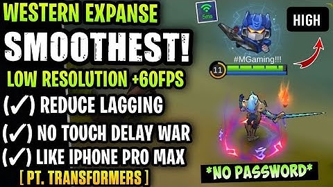 Latest! Western Expanse For High Smooth - Fix Lag & Fps Drop Stable 60FPS [ Patch Transformers ]