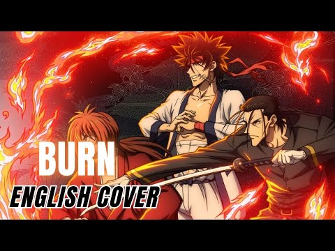 Rurouni Kenshin: Kyoto Disturbance OP2『BURN』English Cover【Xingchen, An Xiao SynthV】