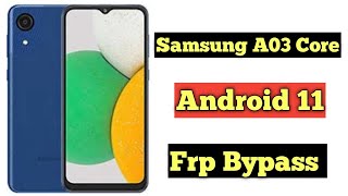 Samsung A03 Core Android 11 Frp Bypass | Samsung A03 Core Frp Bypass Without Pc 2023