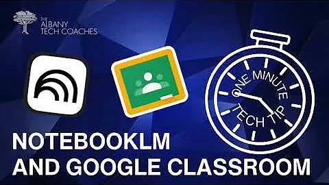 1 Minute Tech Tip- NotebookLM and Google Classroom