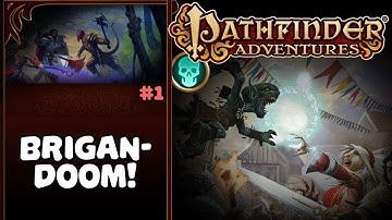 PATHFINDER ADVENTURES | Brigandoom! #1