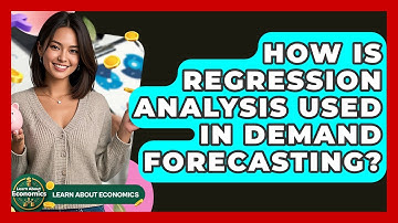 How Is Regression Analysis Used In Demand Forecasting? - Learn About Economics