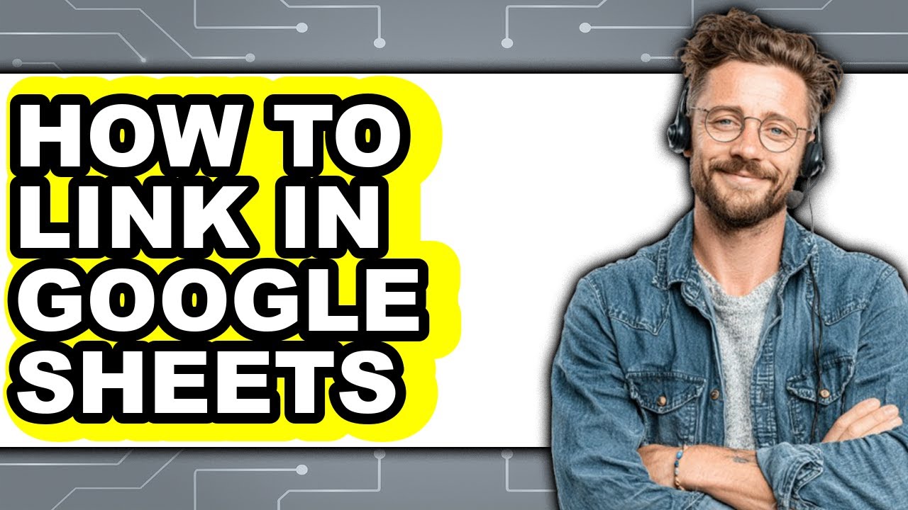 How to Link in Google Sheets - Easy Guide