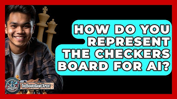 How Do You Represent The Checkers Board For AI? - The Board Game Xpert