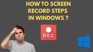How to Screen Record Steps in Windows 10?