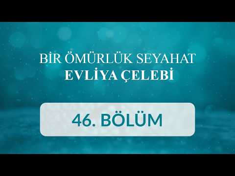 Bitlis - Bir Ömürlük Seyahat: Evliya Çelebi 46. Bölüm