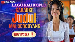 Download Lagu LAGU BALI‼️ MAI BERGOYANG KARAOKE‼️ MP3