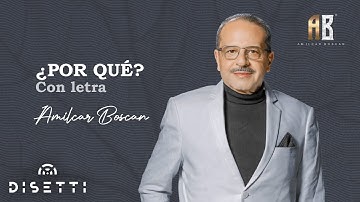 Amilcar Boscan - ¿Por Qué? | Salsa Romántica Con Letra