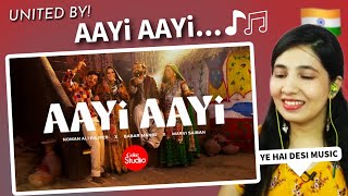 Aayi Aayi Song, Coke Studio Pakistan | Indian Reaction