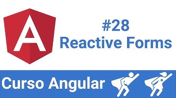 Curso Angular v13: #28 - Reactive Forms