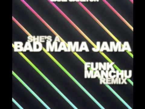 Carl Carlton - She's a Bad Mama Jama (Funk Manchu Remix)
