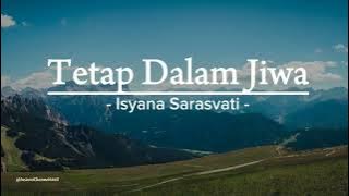 Tetap Dalam Jiwa - Isyana Sarasvati | Lirik
