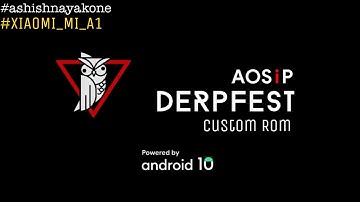 🔵Stable Android 10 For  Mi A1 (Android One), | MI A1, AOSiP DERPFEST CUSTOM ROM,  | HINDI, |
