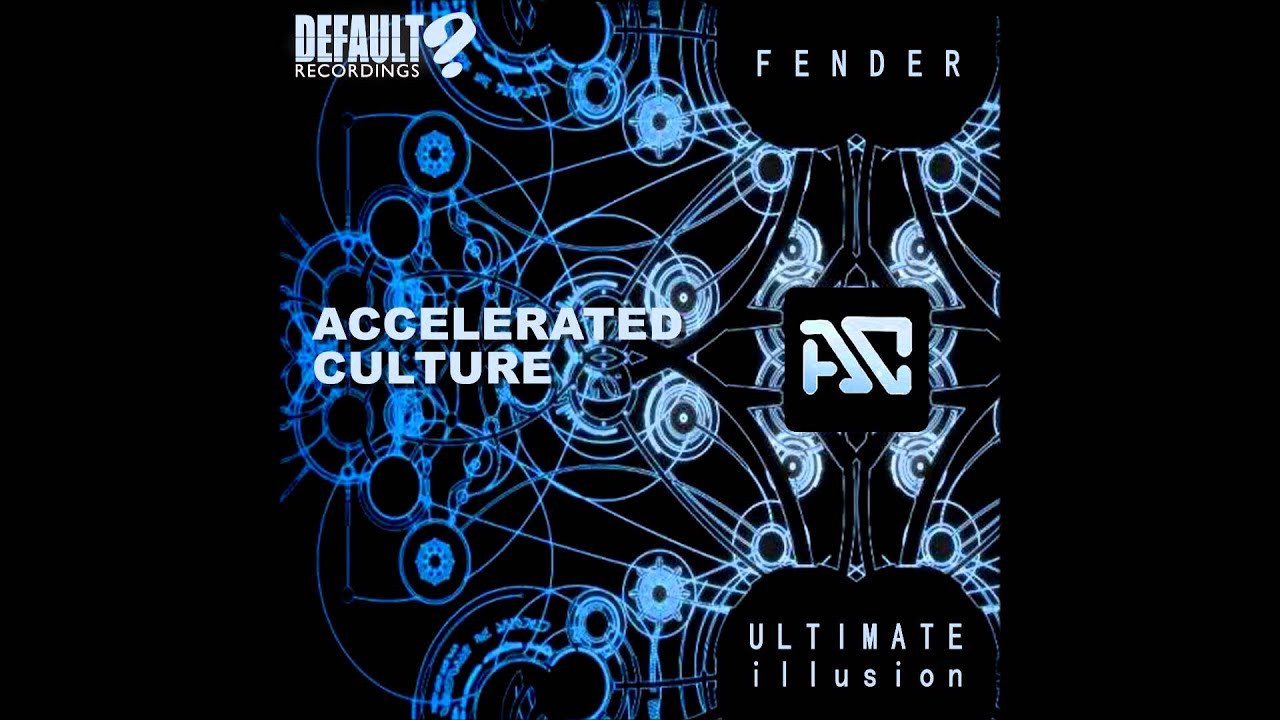 Accelerated Culture - Ultimate Illusion - Default Recordings - DEF022