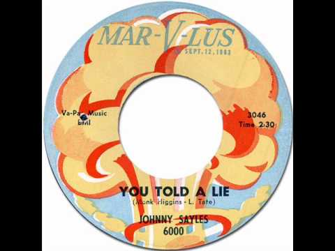 Johnny Sayles - You Told A Lie [Mar-V-Lus #6000] 1963 *Original 45rpm Quality Audio