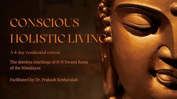 Conscious Holistic Living | A 4-Day Residential Retreat