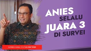 Anies Selalu Juara 3 di Survei