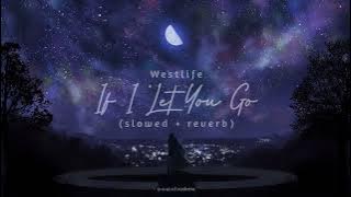 westlife - if i let you go (slowed   reverb)