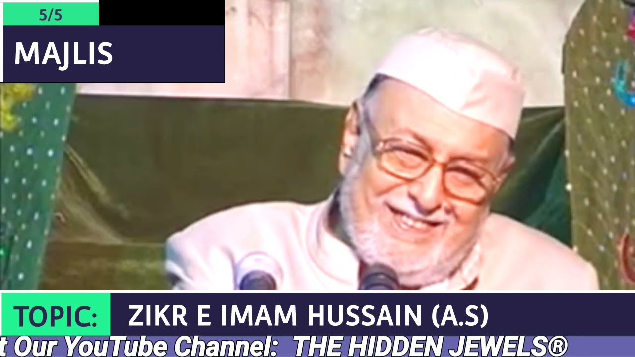 MAULANA MIRZA MOHAMMED ATHAR SAHAB 5TH MAJLIS TOPIC: ZIKR E IMAM HUSSAIN (A.S)