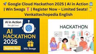 🚀 Google Cloud Hackathon 2025 | AI in Action 🤖 | Win Swags 🎁 | Register Now – Limited Seats! ⏳