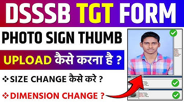 DSSSB TGT 2025 Photo Signature Thumb Upload Kaise Kare||DSSSB Photo Signature Upload Problem Solved