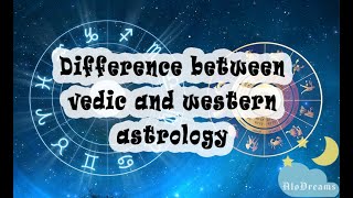 Difference Between Vedic and Western Astrology ?