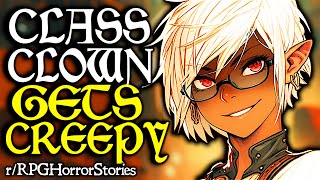 "Class Clown" Takes a Dark Turn, SA's NPC as a Joke?! (+ More) | r/rpghorrorstories