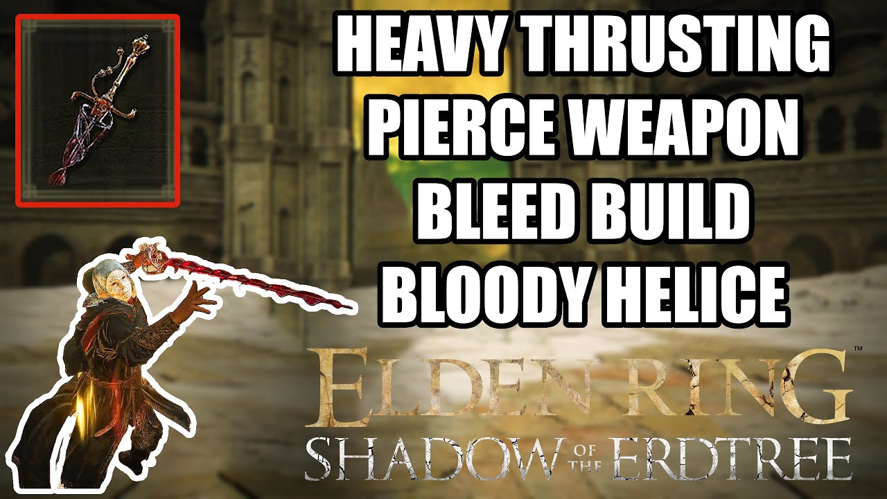 BLEED HEAVY THRUSTING PIERCE BUILD in ELDEN RING SHADOW OF THE ERDTREE ...