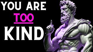 8 Unexpected Ways Why Kindness Will HURT You Stoicism 10