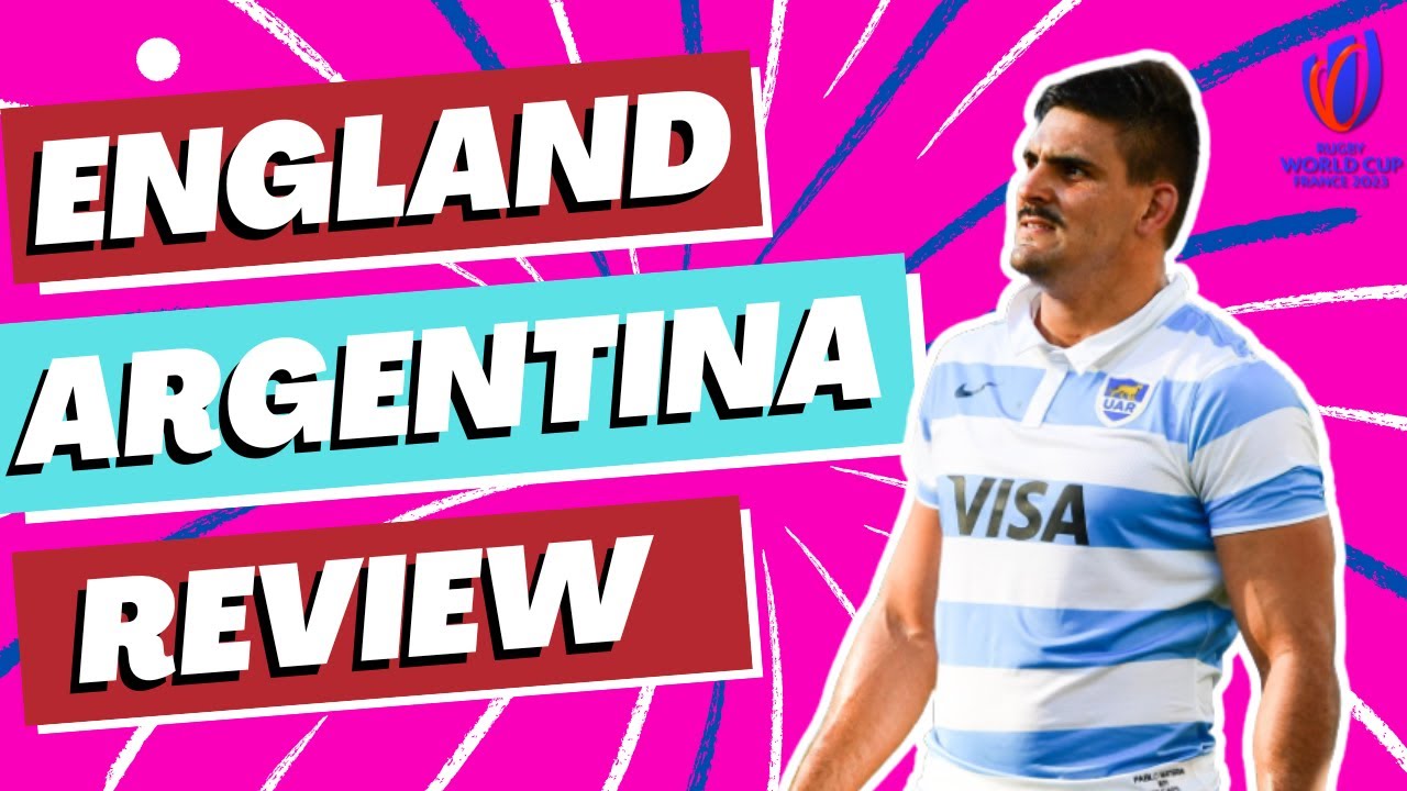 England v Argentina Review - Rugby World Cup 2023 - YouTube