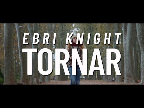 TORNAR | Ebri Knight [Videoclip]