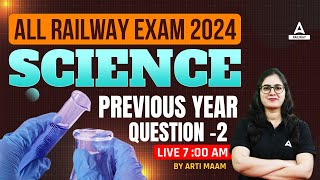 Railway Exam 2024 | Railway Science Class by Arti Mam | Previous Year Question #2