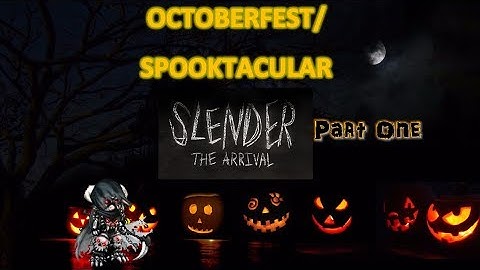 Leo Plays Slender: The Arrival Part 1 - The Mystery of the Missing Kate and He is ALWAYS Watching