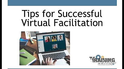 Tips for Successful Virtual Facilitation