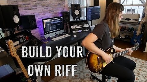 How To Build Your Own Riff
