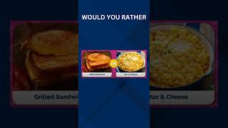 Would You Rather...?