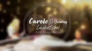 Carole & Tuesday - Loneliest Girl (Acid Usagi Trance Remix) ~ キャロル&チューズデイ Carole & Tuesday - Loneliest Girl (Acid Usagi Trance Remix) ~ キャロル&チューズデイ