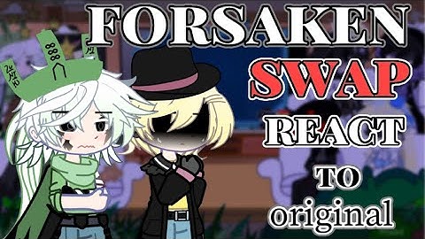 forsaken swap react to original 