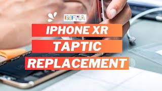 Upgrade Your iPhone XR: Taptic Engine Replacement Service by INFRA Institute