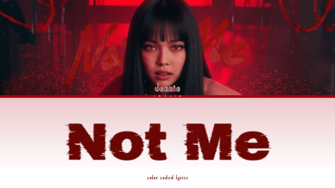 JENNIE (BLACKPINK) 'NOT ME' LYRICS | COLOUR CODED LYRICS