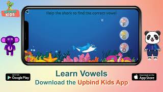 Learn Vowels By Playing Games On Upbind Kids App Download From Play Store Or App Store