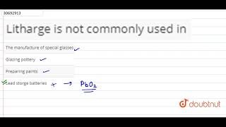 Litharge is not commonly used in | 12 | THE CARBON FAMILY | CHEMISTRY | DINESH PUBLICATION | Do...