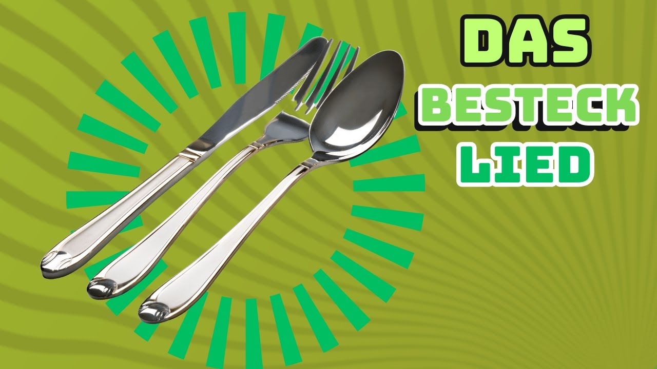 Das Besteck LIED | GABEL - LÖFFEL - MESSER SONG
