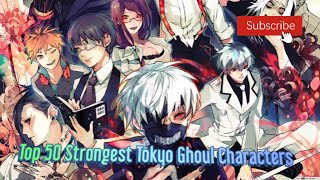 Top 50 Strongest Tokyo Ghoul Characters