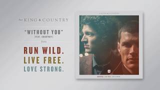 Video thumbnail of "for KING + COUNTRY - "Without You (feat. Courtney)" (Official Audio)"